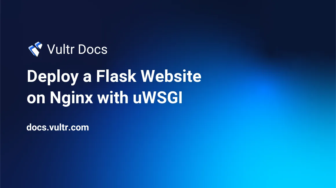 Guía Completa: Cómo Desplegar Aplicaciones Flask en Vultr - Tutorial Paso a Paso